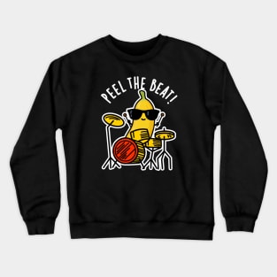 Peel The Beat Cute Banana Drummer Pun Crewneck Sweatshirt